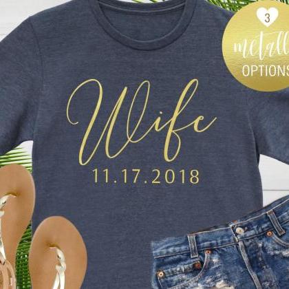 Personalized Wife Shirt, Custom Date, Newlyweds,..