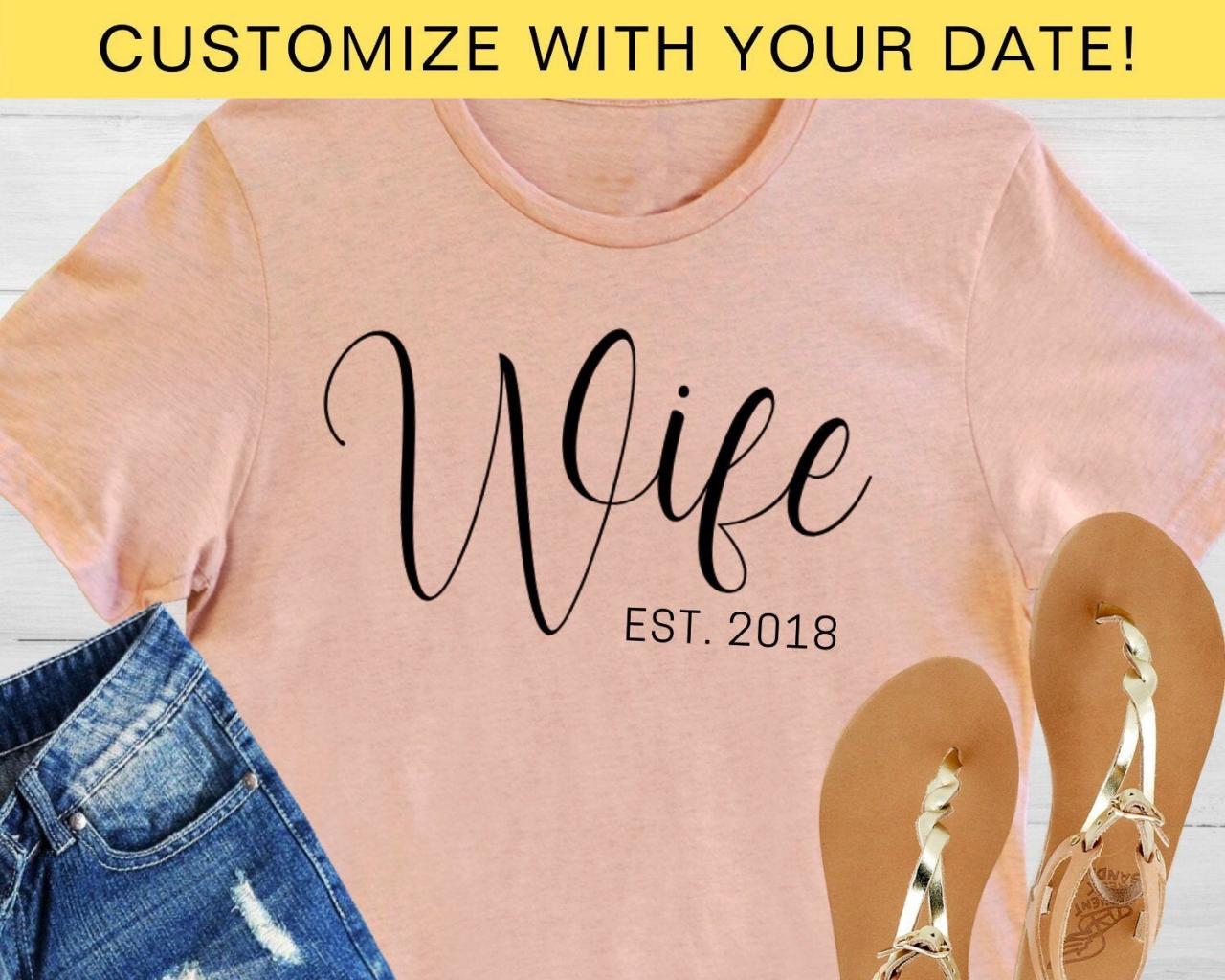 Personalized Wife Shirt, Custom Year, Newlyweds, Couples, Honeymoon, Just Married, Wedding Gift, Bridal Shower, Engagement, His And Hers