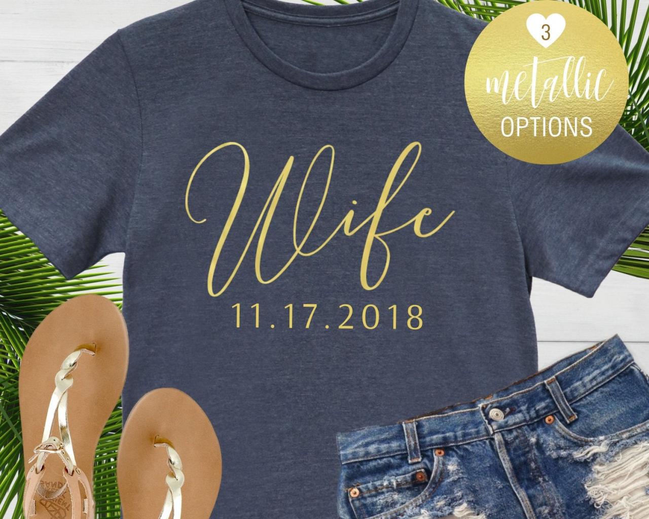 Personalized Wife Shirt, Custom Date, Newlyweds, Couples, Honeymoon, Just Married, Wedding Gift, Bridal Shower, Engagement, His And Hers