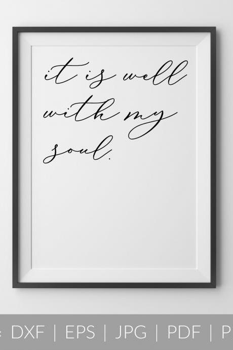 It Is Well With My Soul | Bible Verse Quote | SVG, DXF Cut File | PDF Print File | Cricut Cameo Silhouette | Png Clipart | Instant Download